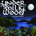 Coeurage Theatre Company Presents UNDER MILK WOOD, 8/27-9/11