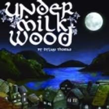 Coeurage Theatre Company Presents UNDER MILK WOOD, 8/27-9/11