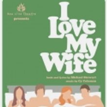 New Line Opens 20th Season with I LOVE MY WIFE, Runs 9/30-10/23