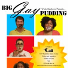 White Rainbows Comedy Group Presents 'Big Gay Pudding + Friends' 10/8-10/23