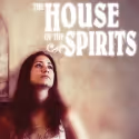 Now Playing: 'The House of the Spirits' at The Stage Theatre.