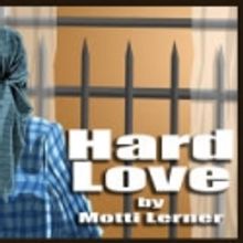Teatron Theatre Presents HARD LOVE, 1/5-1/16. 