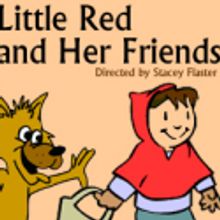 Winnetka Theatre Presents LITTLE RED AND HER FRIENDS 1/15-30