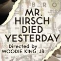 Woodie King, Jr.Makes Directorial Debut In MR. HIRSCH DIED YESTERDAY At Castillo…