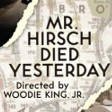 Woodie King, Jr.Makes Directorial Debut In MR. HIRSCH DIED YESTERDAY At Castillo Theatre 1/21