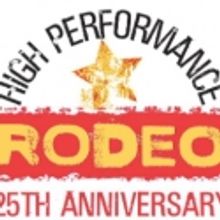 HIGH PERFORMANCE RODEO Produced By One Yellow Rabbit Starts 1/6