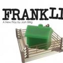 FRANKLIN Plays The Arclight Theatre 5/20-6/5
