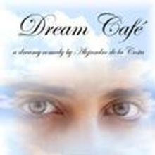 MBS Productions Presents DREAM CAFE 5/27-6/19