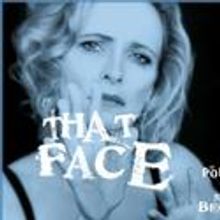 Manhattan Theatre Club's THAT FACE Opens Tomorrow 5/18
