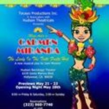 CARMEN MIRANDA- The Lady In The Tutti Frutti Hat Opens At Hudson Backstage, 5/28