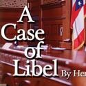 A CASE OF LIBEL Plays Dayton Playhouse, Runs 5/21-6/6