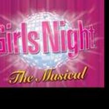 GIRLS NIGHT THE MUSICAL Extends Through 5/30