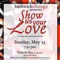 Bailiwick Chicago Presents One Night Only Benefit Performance of SHOW US YOUR LOVE…