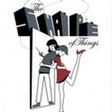 She&Her Productions Presents THE SHAPE OF THINGS 6/3-12