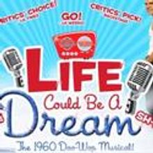 LIFE COULD BE A DREAM Extends Again At Hudson Mainstage, Now Through 6/20