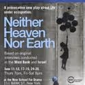 The New School Presents NEITHER HEAVEN NOR EARTH 6/11