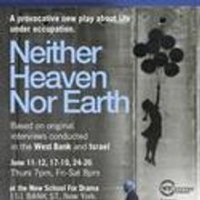 The New School Presents NEITHER HEAVEN NOR EARTH 6/11