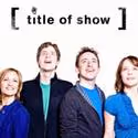 Signature Theatre Offers Special 'Pay Your Age' Tickets To [title of show] 6/19