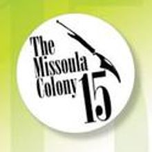 Montana Rep Presents 'The Missoula Colony 15' 7/15-24