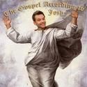 THE GOSPEL ACCORDING TO JOSH Plays MITF 7/16-8/1