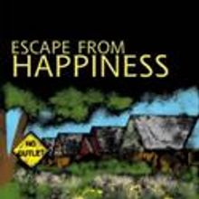 ICT Presents ESCAPE FROM HAPPINESS 7/10-8/8