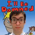 I'LL BE DAMNED Opens At The Vineyard 7/1