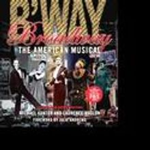 Broadway: The American Musical Returns In Updated Paperback Edition