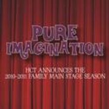 HCT Announces 2010-2011 Family Main Stage Series Pure Imagination