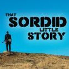 The New Colony Presents THAT SORDID LITTLE STORY 7/8-8/7