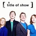 [title of show]'s Bell & Bowen To Take Part In Free Discussion At Signature Theatre 6/22