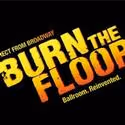 BURN THE FLOOR 2010-2011 National Tour Hits Boston's Colonial Theatre 3/8-13 2011