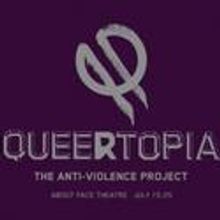 About Face Theatre Announces QUEERTOPIA, Runs 7/15-25