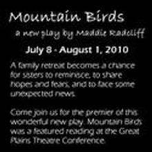 Shelterbelt Theatre Presents World Premiere Of MOUNTAIN BIRDS 7/8-8/1