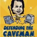 DEFENDING THE CAVEMAN Comes To Omaha Community Playhouse 7/7-8/1