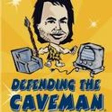 DEFENDING THE CAVEMAN Comes To Omaha Community Playhouse 7/7-8/1