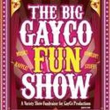 GayCo Productions Presents THE BIG GAYCO FUN SHOW 7/15