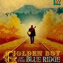Golden Boy of the Blue Ridge Releases CD, Cast Celebrates Tonight at Rosie O’Grady'