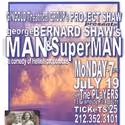 Project Shaw Presents MAN AND SUPERMaN, Opens 7/19