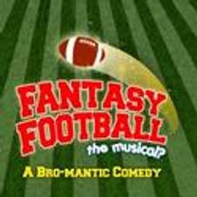 11th Hour Theatre Company Presents FNATASY FOOTBALL: THE MUSICAL