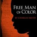 Colony Theatre Co Presents FREE MAN OF COLOR, Previews 8/11