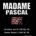 MADAME PASCAL Plays The Nuyorican Poets Cafe 7/31, 8/1