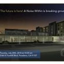 A Noise Within Celebrates Groundbreaking For New Home In Pasadena
