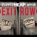 Puppet Heap Unloads Their New Web Series, Exit Row