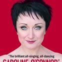 Caroline O'Connor: The Showgirl Within Plays West End's Garrick Theatre, Sept 27