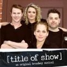 TITLE OF SHOW Returns To The Australian Stage Aug 26-Sept 11