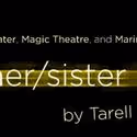 A.C.T. Offers Patrons Trilogy Packages for THE BROTHER/SISTER PLAYS Thru 8/31