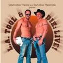 Celebration Theatre Presents LA TOOL & DIE: LIVE!