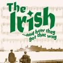 Irish Rep's THE IRISH...AND HOW THEY GOT THAT WAY to Close 9/26