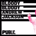 BLOODY BLOODY ANDREW JACKSON to Sell $20 First Preview Tickets