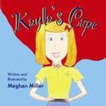 Meghan Miller Releases Children's Book Kayla's Cape